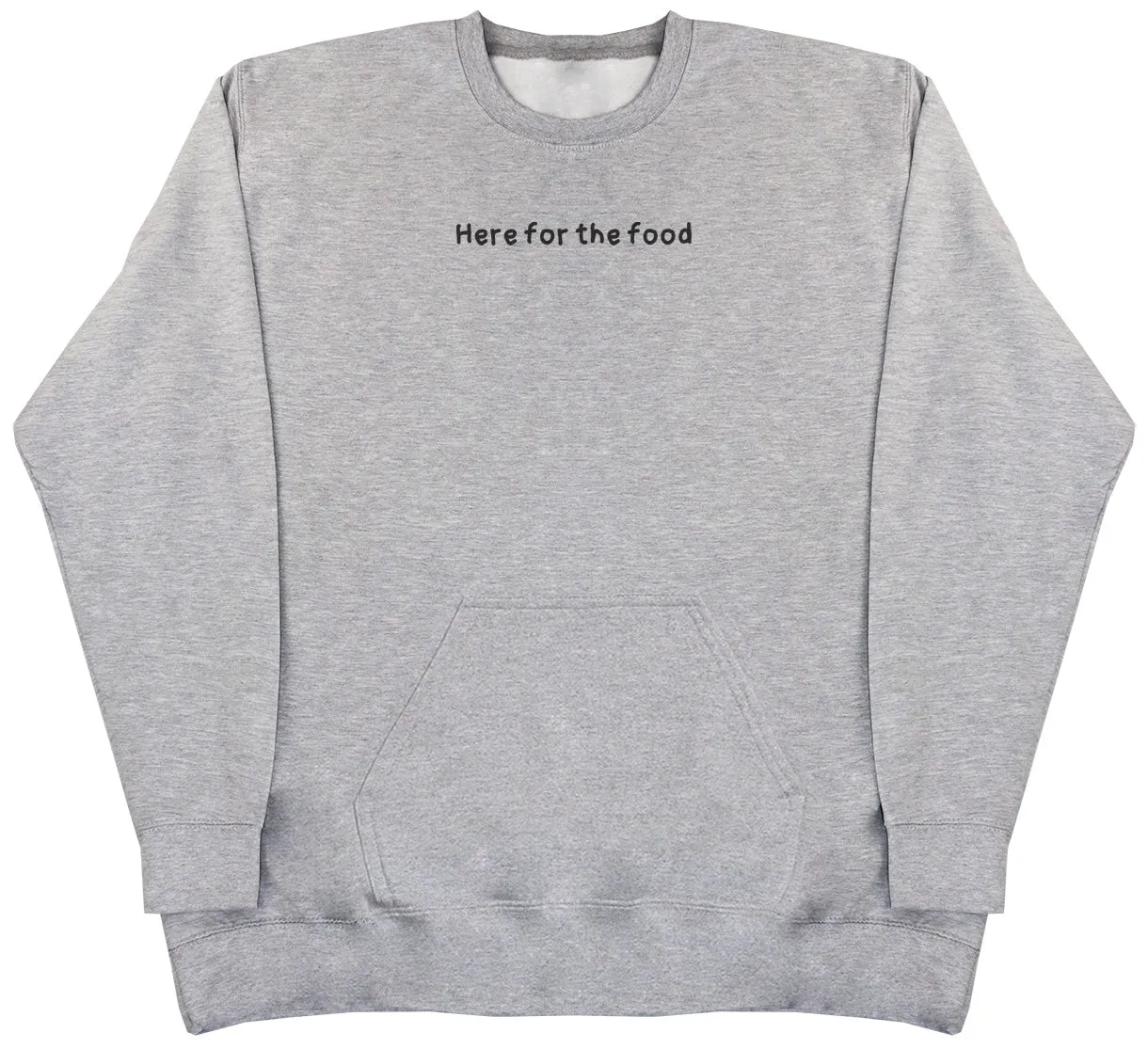 Here For The Food - Huge Oversized Hoodless Hoodie