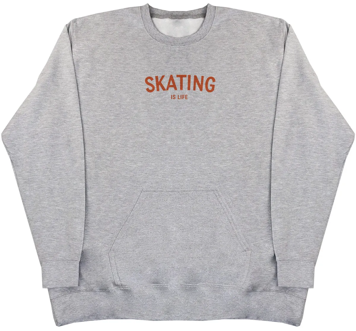 Skating Is Life - Huge Oversized Hoodless Hoodie